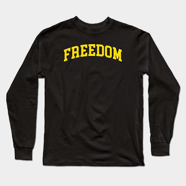 Freedom Long Sleeve T-Shirt by monkeyflip